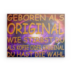 "Geboren als Original" Metall-Wandkunst – Ausdruck eines einzigartigen Lebensstils
