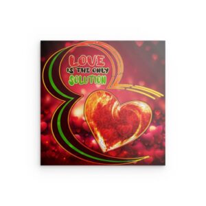 „Love Is The Only Solution“ – Flammendes Herz – Metallwandbild – Inspirierendes Dekor