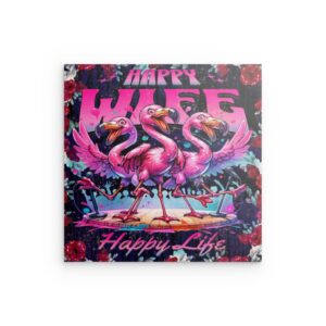 „HAPPY WIFE Happy Life“ Flamingo Performance Metallwandbild – Lebendiges Fest-Design