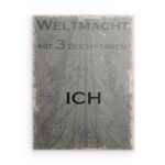 „Weltmacht mit 3 Buchstaben: Ich“ – Selbstermächtigendes Metallbild