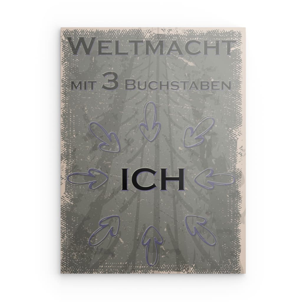 „Weltmacht mit 3 Buchstaben: Ich“ – Selbstermächtigendes Metallbild