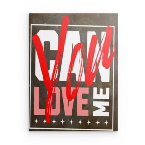 „Can You Love Me“ Metallwandbild mit fettem Text – Modernes Typografie-Dekor – Quadratisch (40–80 cm)