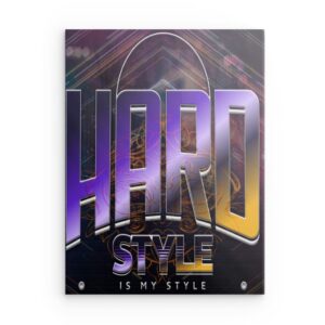 „Hardstyle Is My Style“ – Metallwandbild mit fettem Text – Ausdruck des Musikgenres
