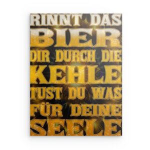 „Rinnt Das Bier durch die Kehle“ Metallwandbild – Seelenvolles Bierzitat